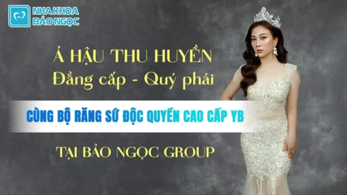 Làm răng sứ thẩm mỹ cùng Á hậu Xứ trà 2020 Thu Huyền