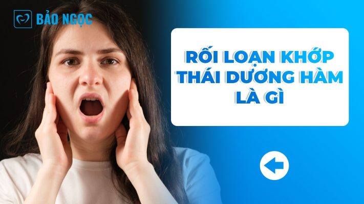 Rối loạn khớp thái dương hàm