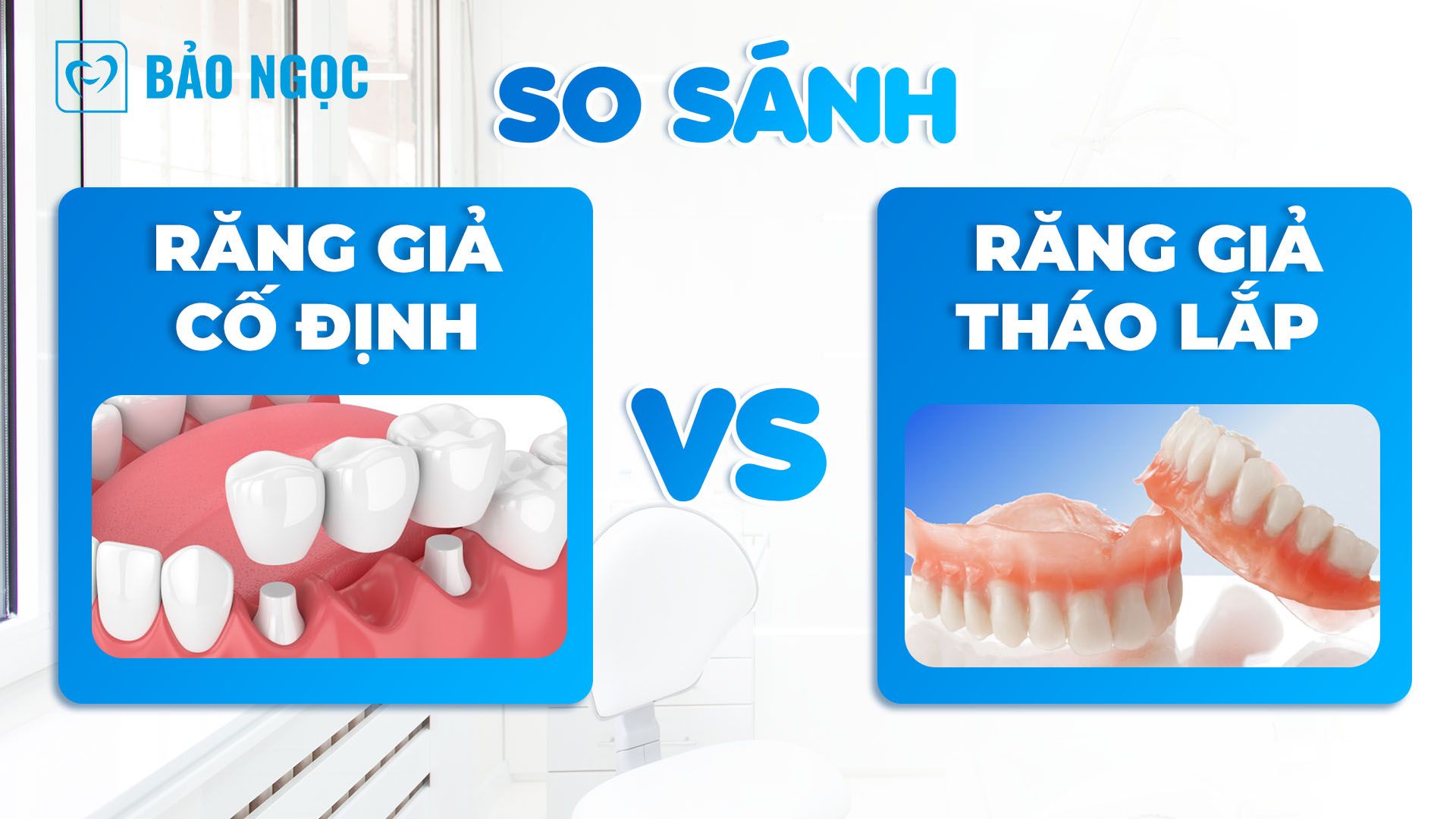 Răng giả cố định và Răng giả tháo lắp