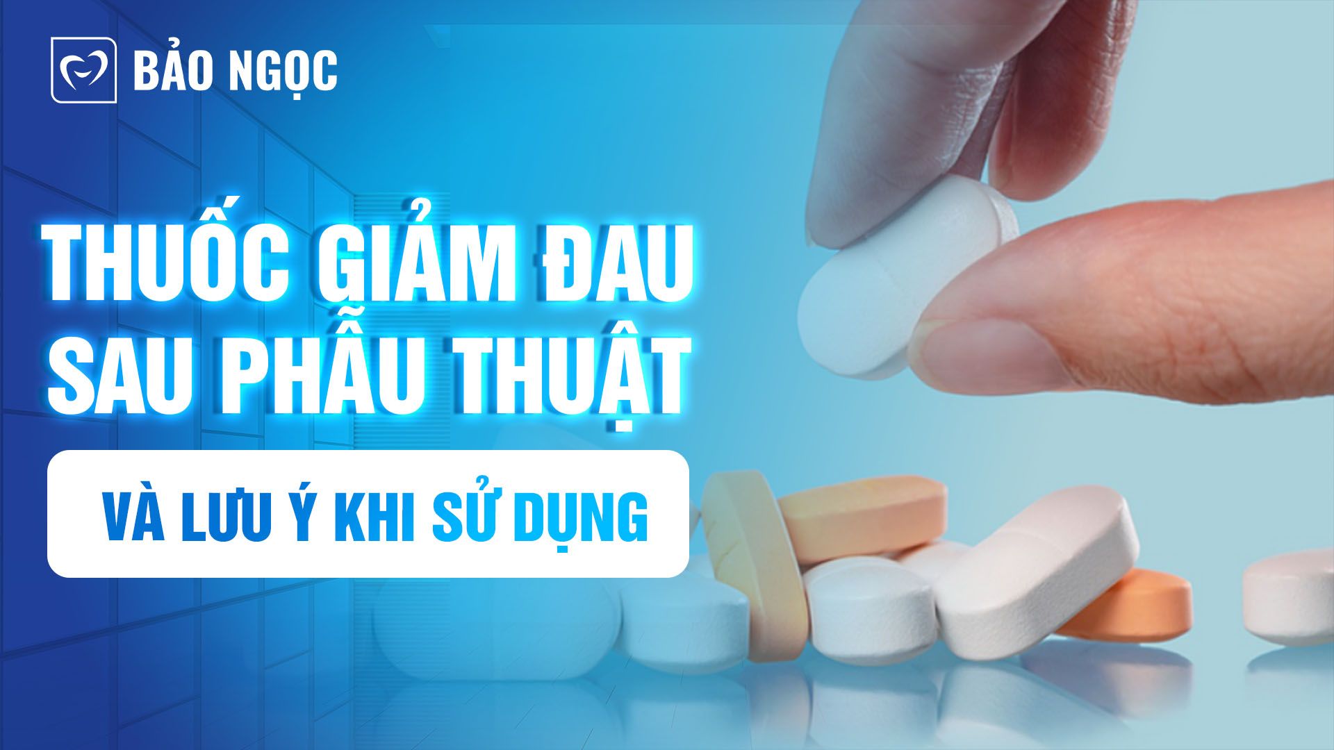 Thuốc giảm đau sau phẫu thuật